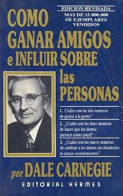 Cómo ganar amigos e influir sobre las personas. Dale Carnegie
