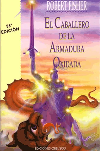 El caballero de la armadura oxidada. Rober Fisher.