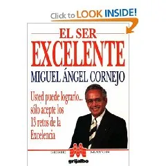 El ser excelente. Miguel Angel Cornejo.