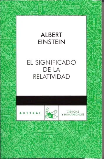 EL SIGNIFICADO DE LA RELATIVIDAD. ALBERT EINSTEIN.