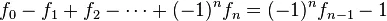 f_0-f_1+f_2-\cdots+(-1)^nf_n=(-1)^nf_{n-1}-1