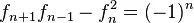 f_{n+1}f_{n-1}-f_n^2=(-1)^n