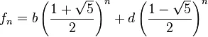 f_n=b\left(\frac{1+\sqrt5}2\right)^n+d\left(\frac{1-\sqrt5}2\right)^n
