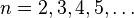 n = 2,3,4,5,\ldots