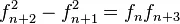 f_{n+2}^2-f_{n+1}^2=f_nf_{n+3}