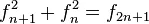 f_{n+1}^2+f_n^2=f_{2n+1}