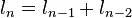 l_n=l_{n-1}+l_{n-2}~