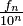 \textstyle\frac{f_n}{10^n}