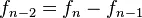 f_{n-2}=f_n-f_{n-1},