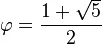 \varphi=\frac{1+\sqrt5}2