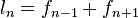 l_n=f_{n-1}+f_{n+1}~