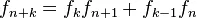 f_{n+k}=f_kf_{n+1}+f_{k-1}f_n,
